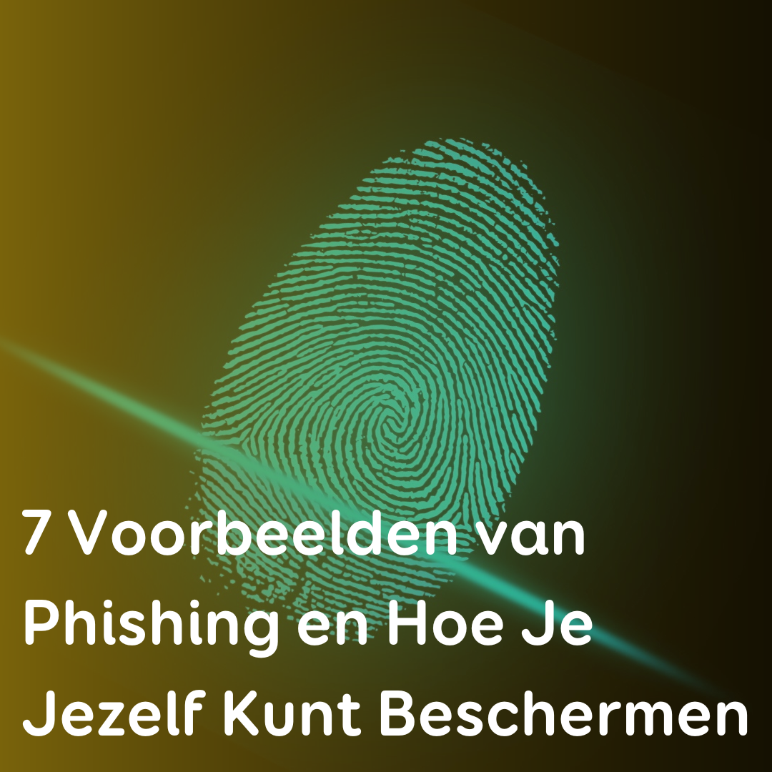 7 Voorbeelden van Phishing en Hoe Je Jezelf Kunt Beschermen