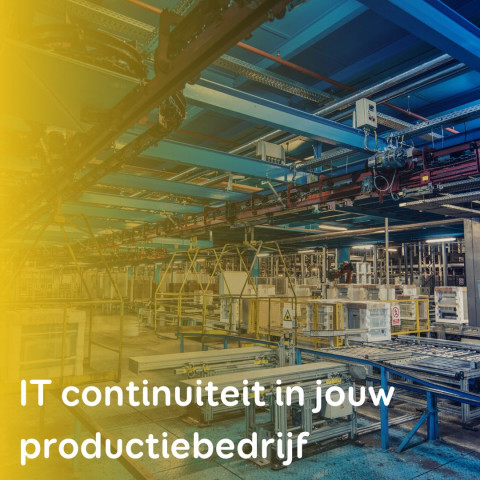 IT continuiteit in jouw productiebedrijf